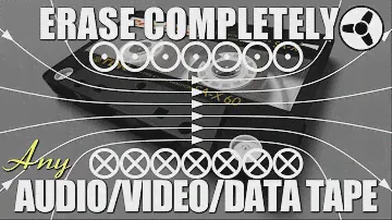 How to erase completely any audio/video/data tape