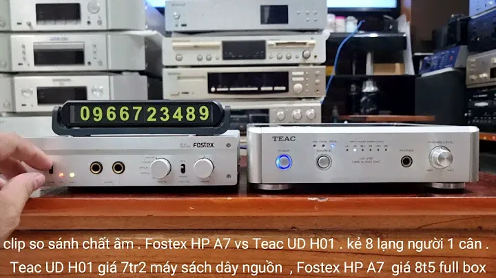 clip tét DA Đường Quang giữa Teac UD H01 và Fostex HP A7 .cả 2 đều là DAC  Thuần giải mã 32bit .