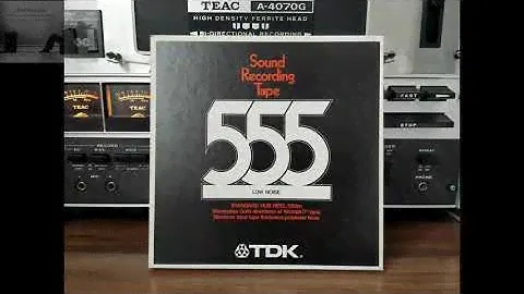 TDK 555 ★ TEAC A-4070G